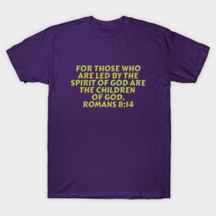 Bible Verse Romans 8:14 T-Shirt